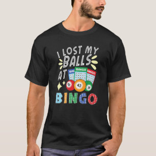 T-shirt J'Ai Perdu Mes Boules Au Bingo Bingo Card Jeu Bing