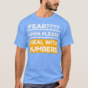 T-shirt J'ai peur haha S'il vous plaît je traite les nombr
