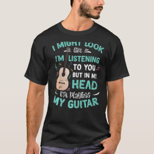 T-shirt J'ai peut-être l'air de vous écouter Musique Guit
