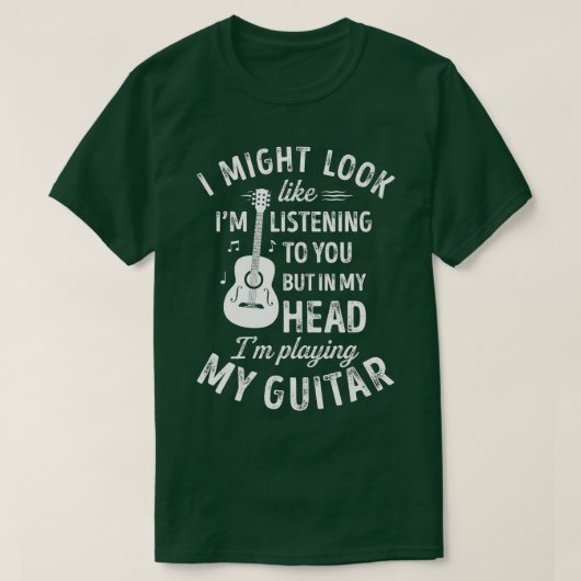 T-shirt J'Ai peut-être l'air d'écouter ta guitare drôle (Design devant)