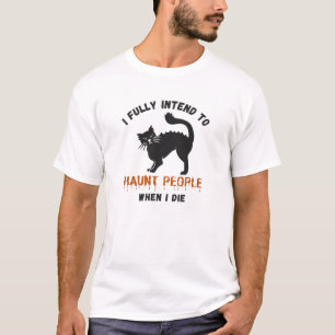 T-shirt J'Ai Pleinement L'Intention D'Haunt Les Gens - Drô