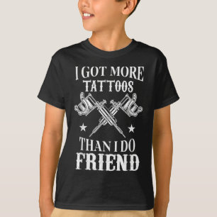 T-shirt J'Ai Plus De Tatouages Que De Tatouages Vintages A