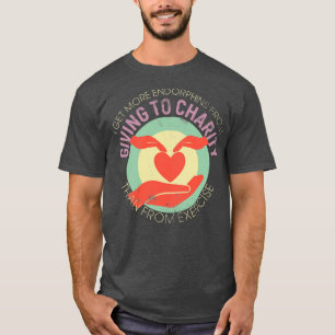 T-shirt J'ai plus d'endorphes à donner à la charité qu'à