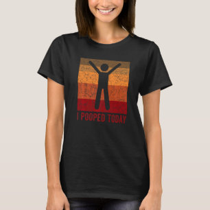 T-shirt J'Ai Poopé Aujourd'Hui Humour Rétro J'Ai Poopé Auj