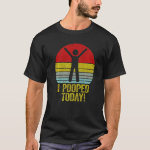 T-shirt J'Ai Poopé Aujourd'Hui Humour Retro Je Pooped Aujo