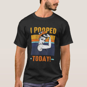 T-shirt J'Ai Poopé Aujourd'Hui Rétro Rosie-Funny Humour Fo