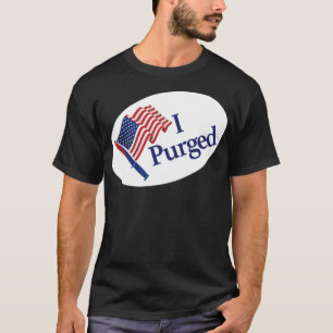 T-shirt J'ai pressé - Le badge de l'autocollant Purge - Ta