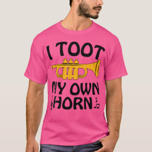 T-shirt J'Ai Pris Mon Propre Chemise De Corne Trumpet Joue