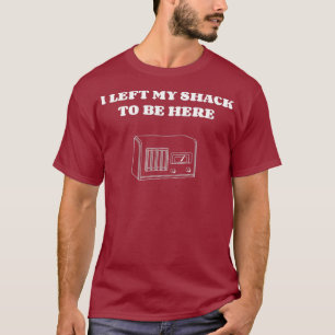 T-shirt J'ai quitté ma cabane pour être ici Ham radio am