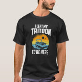 T-shirt J'Ai Quitté Mon Tritoon Pour Être Ici, Bateau Trit (Devant)