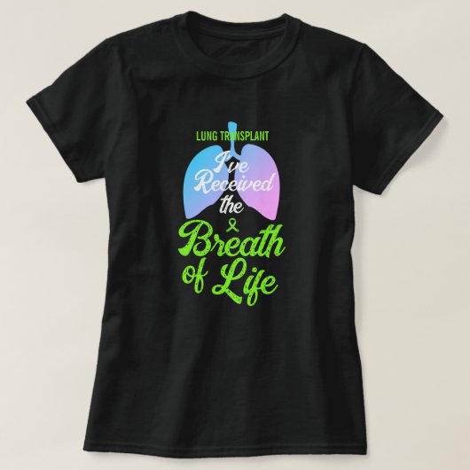 T-shirt J'ai reçu la transplantation pulmonaire du souffle (Design devant)