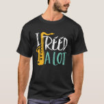 T-shirt J'Ai Reed Un Lot Cool Drôle Saxophone Puns<br><div class="desc">J'Ai Mangé Un Lecteur Saxophone Drôle. Orchestre rétro vintage et ventilateur de musique jazz pour ceux qui jouent de l'instrument en laiton dans un groupe de musique ou symphonie. Amateur de musique jazz classique cool pour saxophoniste, musicien et artiste. Un jeu de mots amusant et amusant pour professeur de saxophone,...</div>