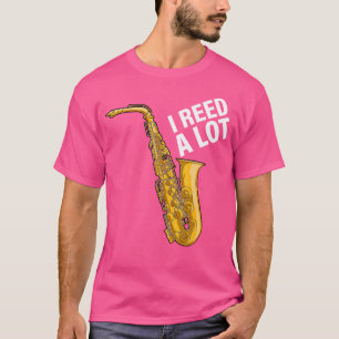T-shirt J'Ai Reed Un Lot Saxophone Lecteur Jazz Musicien S