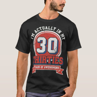 T-shirt J'ai Réellement la Trentaine