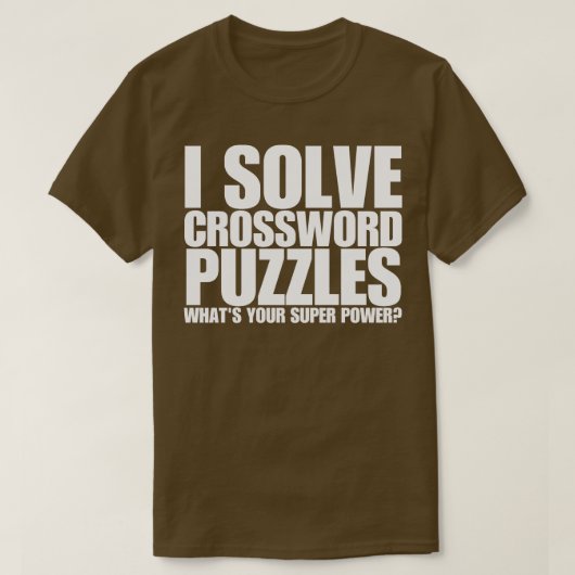 T-shirt J'Ai Résolu Les Mot-De-Crosword Puzzles Whats Your (Design devant)
