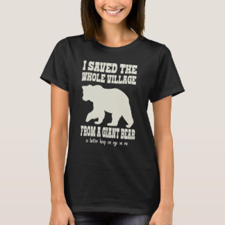 T-shirt J'Ai Sauvé Tout Le Village D'Un Ours Géant 1