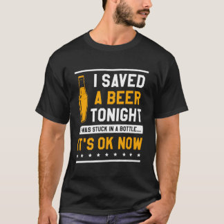 T-shirt J'Ai Sauvé Une Bière Ce Soir Elle Était Coincée Da