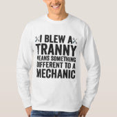 T-shirt J'ai soufflé une Tranny Funny Auto mécanicien répa (Devant)