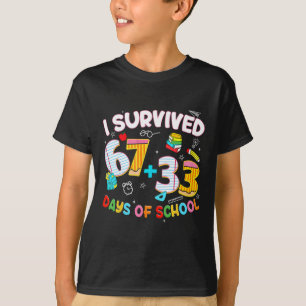 T-shirt J'ai survécu 67 + 33 jour d'école Six Sept Drôle T