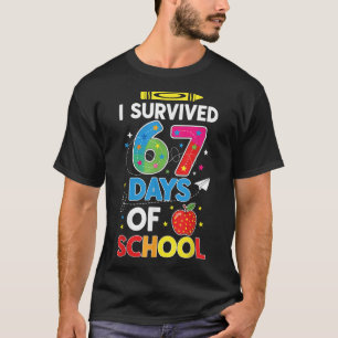 T-shirt J'ai survécu 67 jours d'école Six Sept Mème pour m