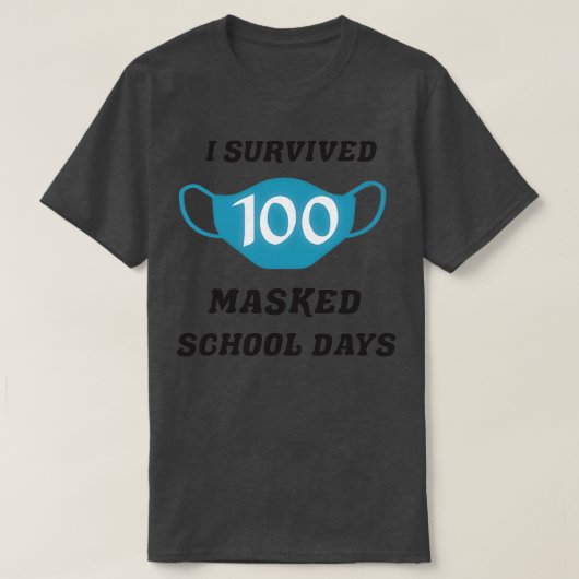 T-shirt J'ai survécu à 100 jours d'école masqués 100ème jo (Design devant)