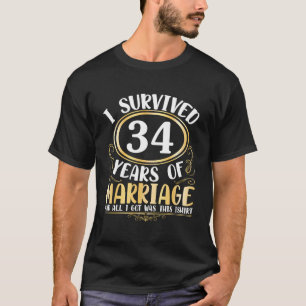 T-shirt J'Ai Survécu À 34 Ans De Mariage Mariage Tout Ce Q