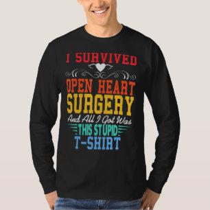 T-shirt J'Ai Survécu À La Chirurgie Du Coeur Ouvert Tout C