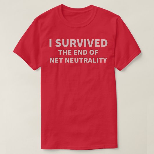 T-shirt J'ai survécu à la fin de la neutralité du Net (Design devant)