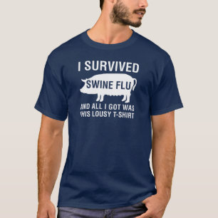 T-shirt J'ai survécu à la grippe de porcs (et à toutes I