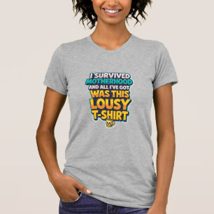 T-SHIRT J'AI SURVÉCU À LA MATERNITÉ...