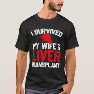 T-shirt J'ai survécu à la transplantation du foie de ma fe