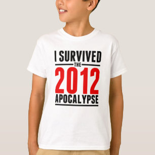 T-shirt J'ai survécu à l'apocalypse 2012 !