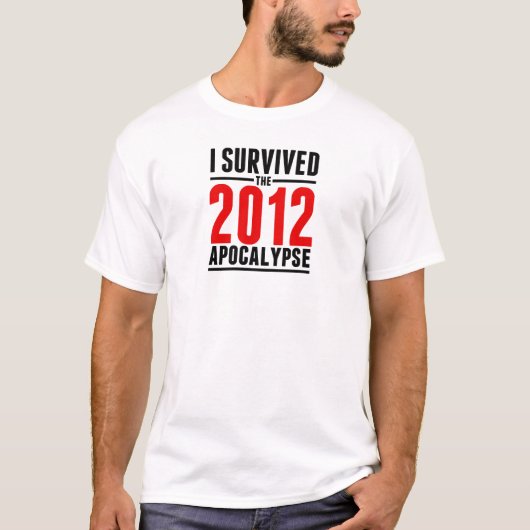 T-shirt J'ai survécu à l'apocalypse 2012 ! (Devant)