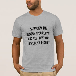 T-shirt J'ai survécu à l'apocalypse de zombi et tous que