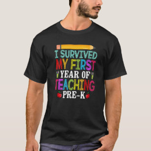 T-shirt J'Ai Survécu À Ma 1ère Année D'Enseignement Pré K
