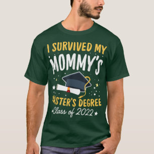T-shirt J'Ai Survécu À Mes Mommys Masters Degree Happy Sen