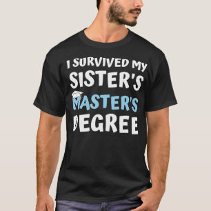 T-shirt j'ai survécu à mes soeurs masters collège gradu