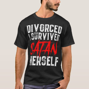 T-shirt J'Ai Survécu À Satan Elle-même Drôle Divorce H