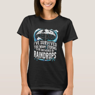T-shirt J'ai survécu à trop de tempêtes pour être dérangé 
