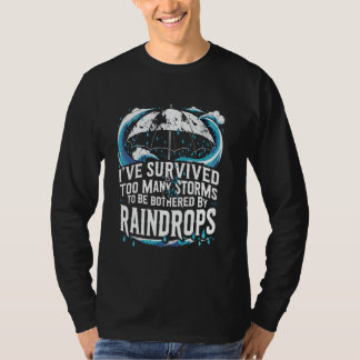 T-shirt J'ai survécu à trop de tempêtes pour être dérangé 