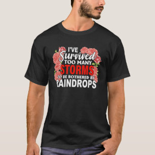 T-shirt J'Ai Survécu À Trop De Tempêtes Pour Être Empoison