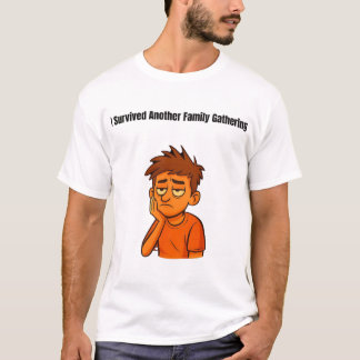 T-shirt J'ai Survécu à un Autre Rassemblement de Famille