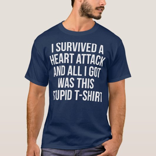T-shirt J'ai survécu à une attaque cardiaque Drôle Attaque (Devant)