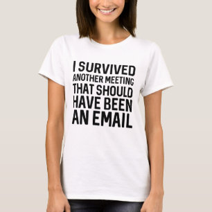 T-shirt J'Ai Survécu À Une Autre Réunion