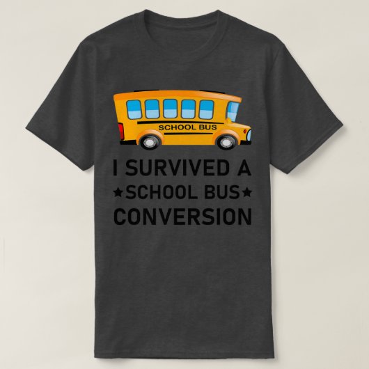 T-shirt J'ai survécu à une conversion de bus scolaire Conc (Design devant)