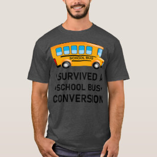 T-shirt J'ai survécu à une conversion de bus scolaire Conc