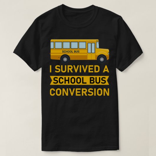 T-shirt J'ai survécu à une conversion de bus scolaire Conc (Design devant)