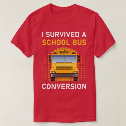 T-shirt J'ai survécu à une conversion de bus scolaire Conc (Design devant)