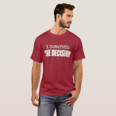 T-shirt J'ai survécu 'au DECISION (Devant entier)