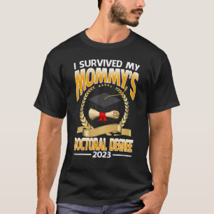 T-shirt J'ai survécu au doctorat de ma maman 2023 Graduat
